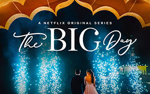 Official poster of Netflix`s Indian a reality series, `The Big Day`